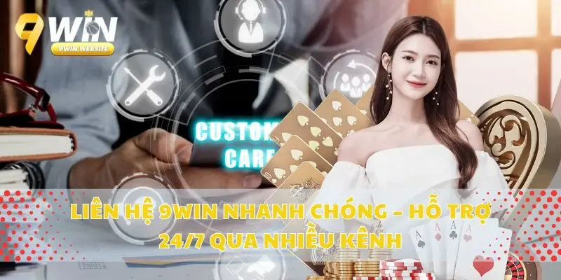 Liên Hệ 9win Nhanh Chóng – Hỗ Trợ 24/7 Qua Nhiều Kênh